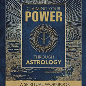 Claiming Your Power Through Astrology